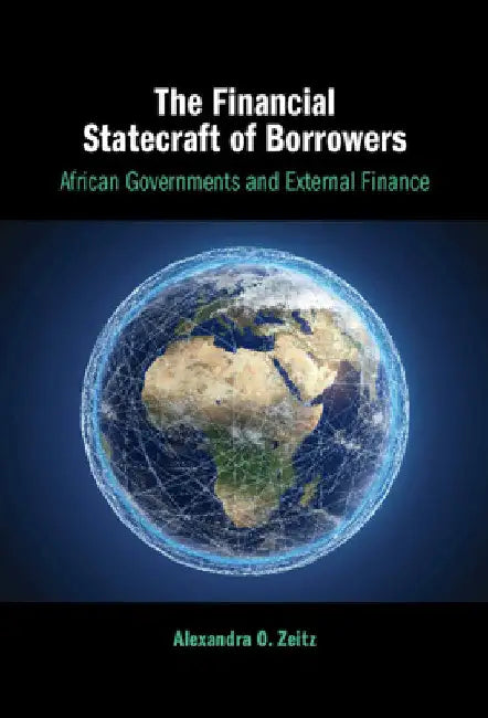 The Financial Statecraft of Borrowers by Alexandra O. Zeitz