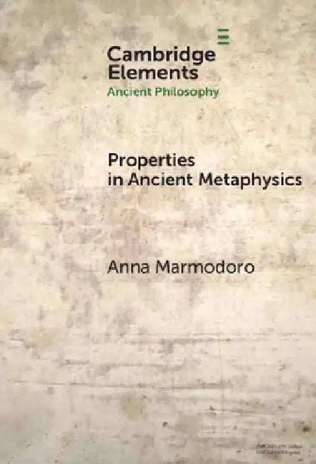 Properties in Ancient Metaphysics by Anna Marmodoro