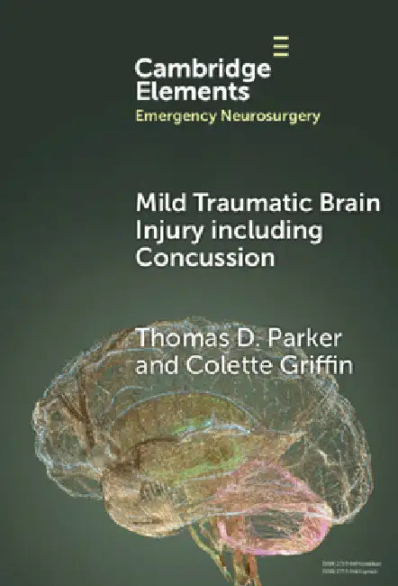 Mild Traumatic Brain Injury including Concussion by Thomas D. Parker, Colette Griffin