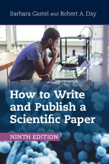 How to Write and Publish a Scientific Paper by Barbara Gastel