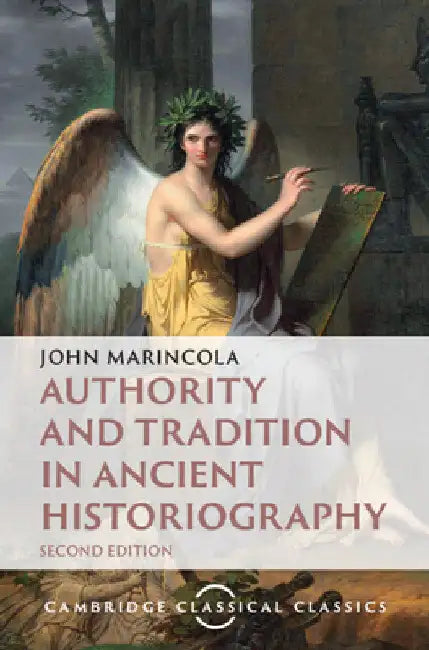 Authority and Tradition in Ancient Historiography by John Marincola