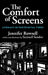 The Comfort of Screens by Jennifer Rowsell