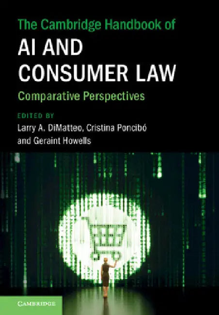 The Cambridge Handbook of AI and Consumer Law by Larry A. Dimatteo