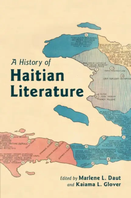 A History of Haitian Literature by Marlene L. Daut, Kaiama L. Glover