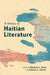 A History of Haitian Literature by Marlene L. Daut, Kaiama L. Glover