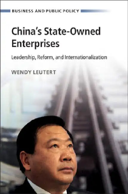 China's State-Owned Enterprises by Wendy Leutert