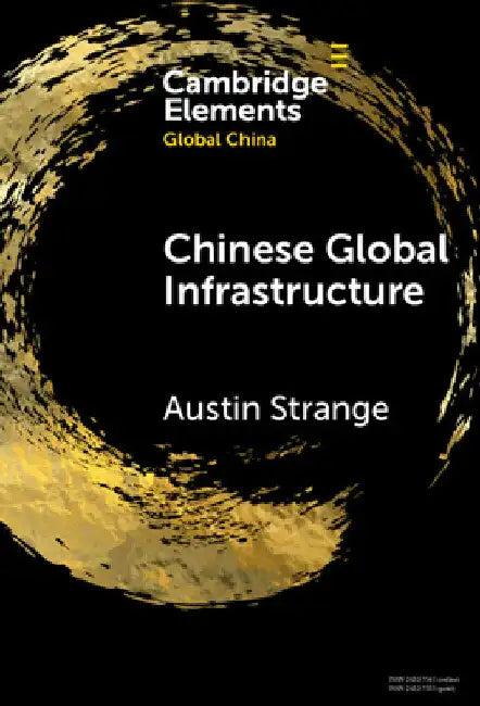 Chinese Global Infrastructure by Austin Strange