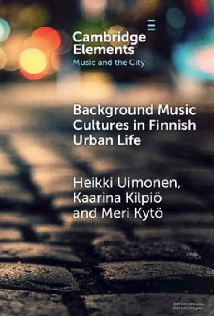 Background Music Cultures in Finnish Urban Life by Heikki Uimonen