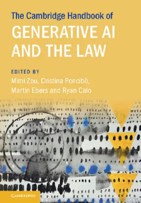 The Cambridge Handbook of Generative AI and the Law by Mimi Zou
