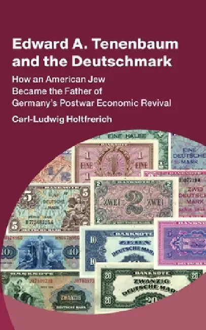 Edward A. Tenenbaum and the Deutschmark by Carl-Ludwig Holtfrerich