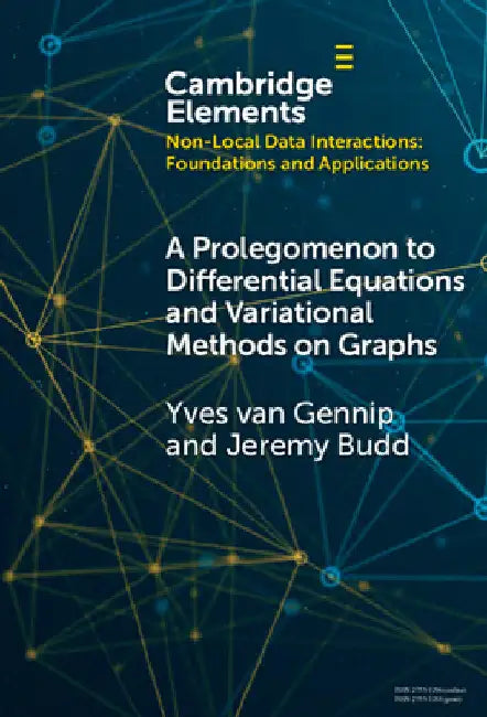 A Prolegomenon to Differential Equations and Variational Methods on Graphs by Yves Van Gennip