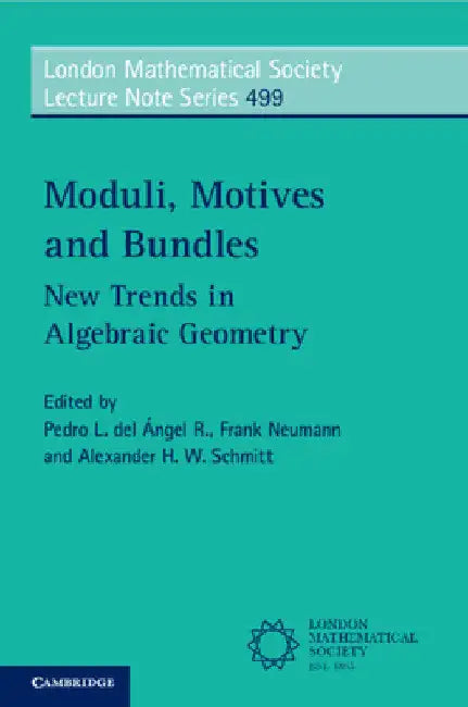 Moduli, Motives and Bundles: New Trends in Algebraic Geometry by Pedro L. del Ángel R.