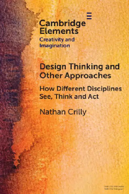 Design Thinking and Other Approaches by Nathan Crilly