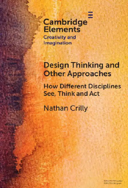 Design Thinking and Other Approaches by Nathan Crilly
