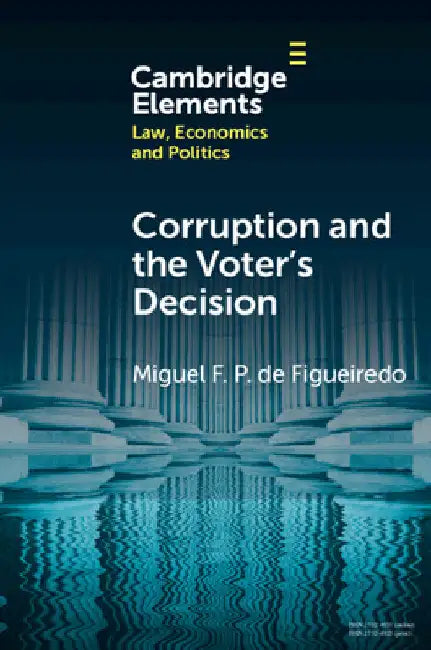 Corruption and the Voter's Decision by Miguel F. P. de Figueiredo