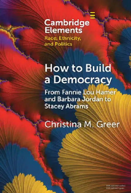 How to Build a Democracy by Christina M. Greer