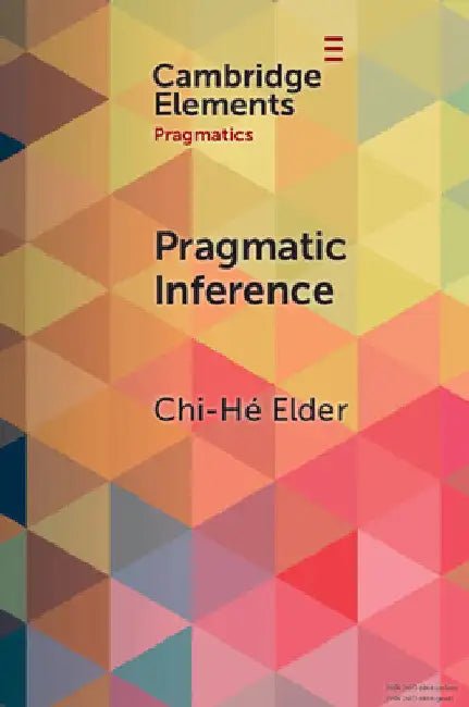 Pragmatic Inference by Chi-Hé Elder