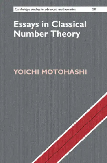 Essays in Classical Number Theory by Yoichi Motohashi
