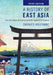 A History of East Asia: From the Origins of Civilization to the Twenty-First Century by Charles Holcombe