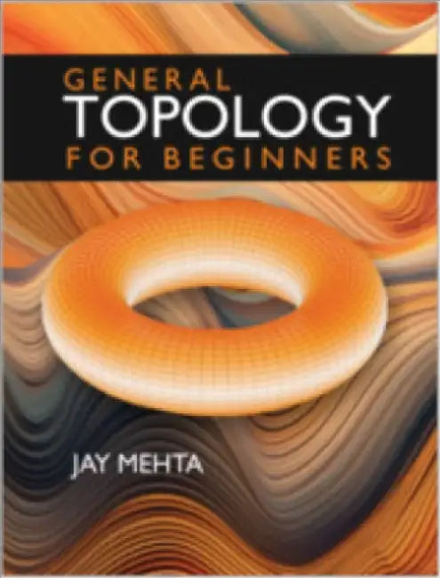 General Topology for Beginners by Jay Mehta