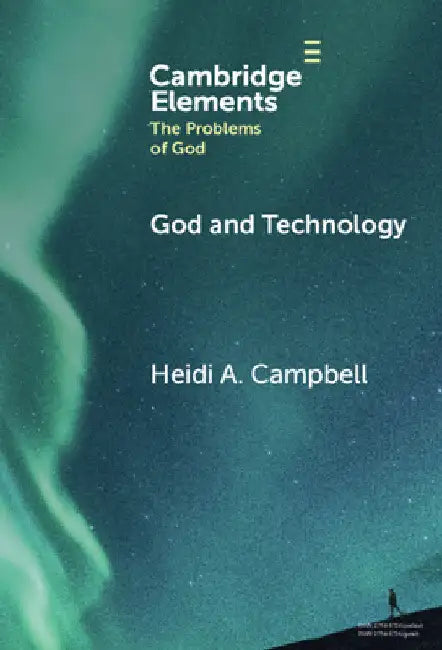 God and Technology by Heidi A. Campbell