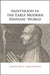 Sainthood in the Early Modern Hispanic World by Jonathan E. Greenwood