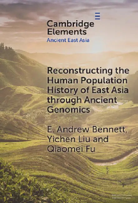 Reconstructing the Human Population History of East Asia through Ancient Genomics by E. Andrew Bennett