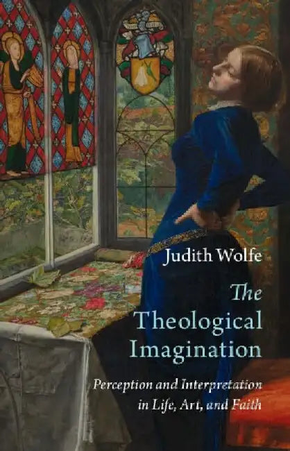 The Theological Imagination by Judith Wolfe