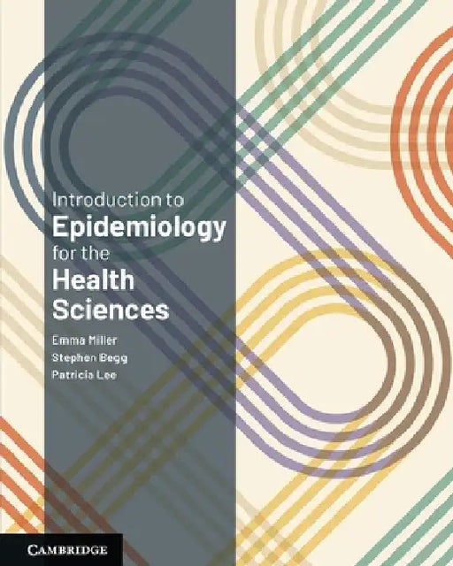 Introduction to Epidemiology for the Health Sciences by Emma Miller