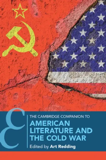 The Cambridge Companion to American Literature and the Cold War by Art Redding