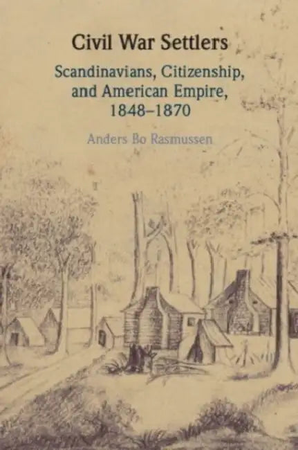 Civil War Settlers by Anders Bo Rasmussen