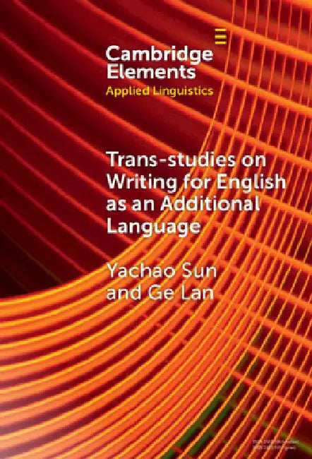 Trans-studies on Writing for English as an Additional Language by Yachao Sun