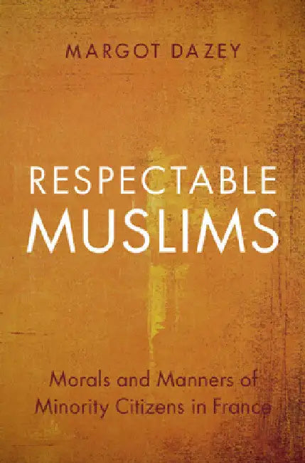 Respectable Muslims by Margot Dazey
