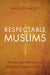 Respectable Muslims by Margot Dazey