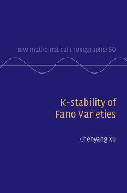 K-stability of Fano Varieties by Chenyang Xu
