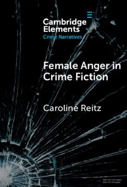 Female Anger in Crime Fiction by Caroline Reitz