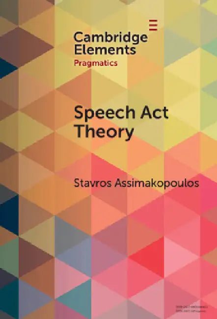 Speech Act Theory by Stavros Assimakopoulos