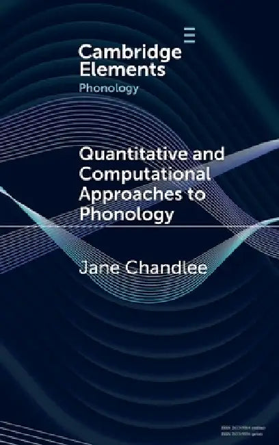Quantitative and Computational Approaches to Phonology by Jane Chandlee