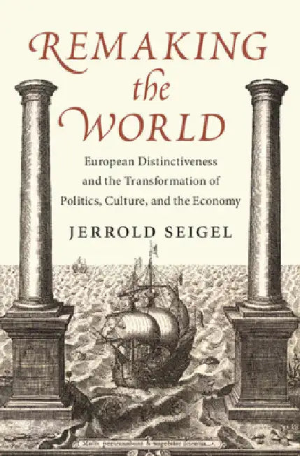 Remaking the World by Jerrold Seigel
