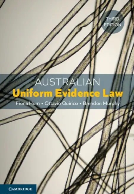 Australian Uniform Evidence Law by Fiona Hum, Ottavio Quirico, Brendon Murphy
