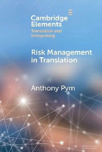 Risk Management in Translation by Anthony Pym