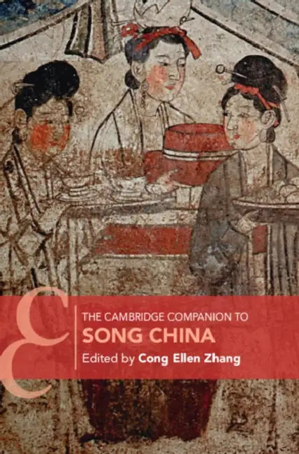 The Cambridge Companion to Song China by Cong Ellen Zhang
