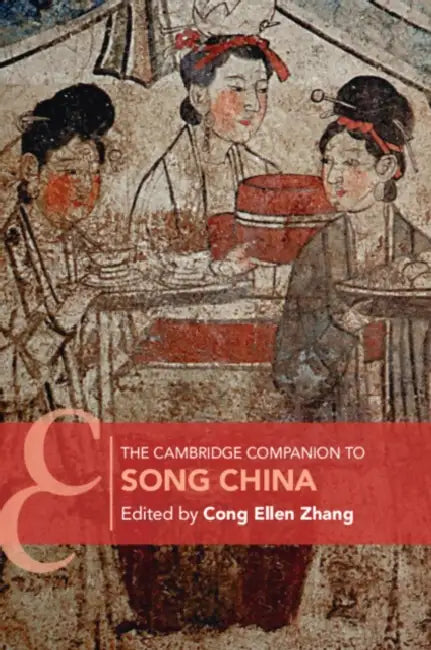 The Cambridge Companion to Song China by Cong Ellen Zhang