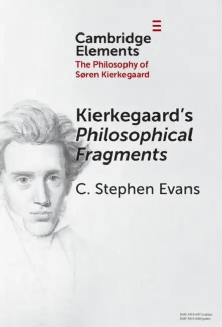 Kierkegaard's Philosophical Fragments by C. Stephen Evans