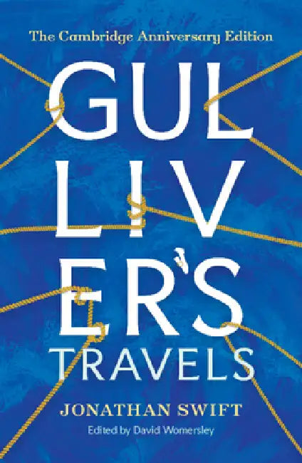 Gulliver's Travels: The Cambridge Anniversary Edition by Jonathan Swift, David Womersley