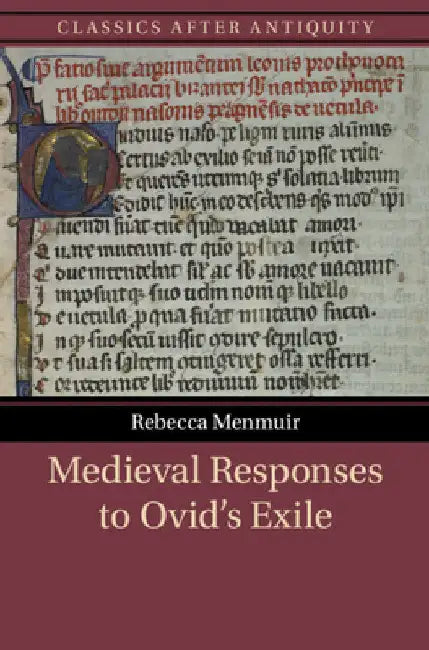 Medieval Responses to Ovid's Exile by Rebecca Menmuir