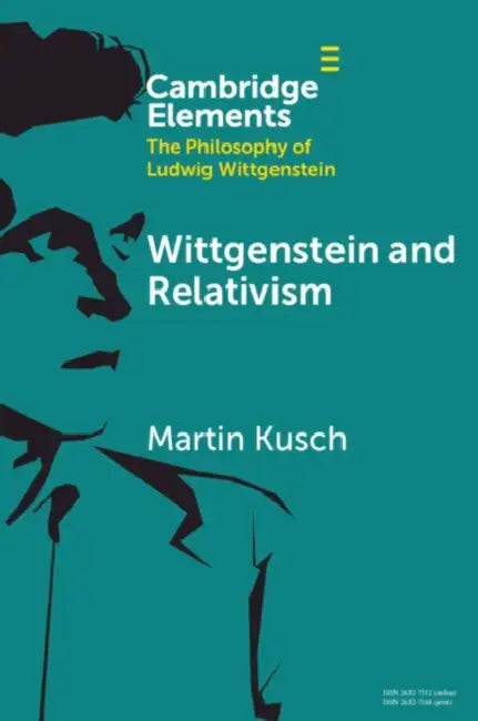 Wittgenstein and Relativism by Martin Kusch