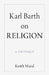 Karl Barth on Religion by Keith Ward