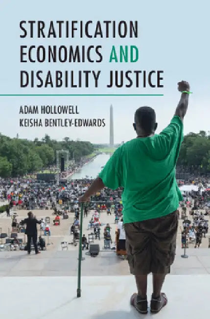 Stratification Economics and Disability Justice by Adam Hollowell