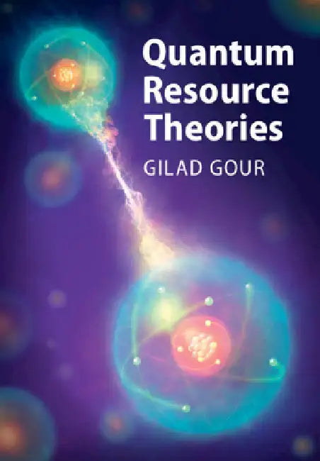 Quantum Resource Theories by Gilad Gour